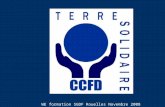WE formation SGDF Rouelles Novembre 2008. 1961 Date de création du CCFD, à lépoque CCCF, créé pour … un an, suite à lappel de la FAO relayé par Jean XXIII.