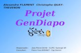 Responsable : Jean-Pierre DAVID - CLIPS / Synergie 3R Consultant : Pierre-Yves MONNET - Cap Gemini Alexandre FLAMENTChristophe QUAY-THEVENON Projet GenDiapo.