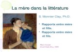 La mère dans la littérature S. Monnier Clay, Ph.D. Rapports entre mère et fille. Rapports entre mère et fils. Mary Cassatt Good Night Kiss, 1888.