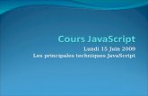 Lundi 15 Juin 2009 Les principales techniques JavaScript.