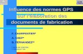 Séminaire national -Décembre 2000 Influence des normes GPS sur lélaboration des documents de fabrication F. CHARPENTIER* A. CHEP* B. FERNANDEZ** * IUFM.