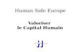 Human Side Europe Valoriser le Capital Humain. Comment faites-vous pour Recruter les meilleurs candidats et gérer leur mobilité interne ? Evaluer la performance.