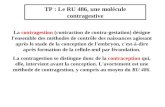 TP : Le RU 486, une molécule contragestive La contragestion (contraction de contra-gestation) désigne l'ensemble des méthodes de contrôle des naissances.