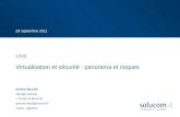 28 septembre 2011 Virtualisation et sécurité : panorama et risques CNIS Gérôme BILLOIS Manager sécurité + 33 (0)6 10 99 00 60 gerome.billois@solucom.fr.