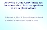 Activités VO du CDPP dans les domaines des plasmas spatiaux et de la planétologie C. Jacquey, V. Génot, B. Cecconi, N. André, C. Briand M. Gangloff, M.