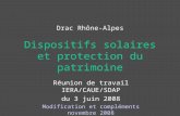 Drac Rhône-Alpes Dispositifs solaires et protection du patrimoine Réunion de travail IERA/CAUE/SDAP du 3 juin 2008 Modification et compléments novembre.