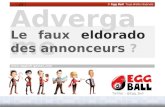 © Egg Ball Tous droits réservés  Advergame Le faux eldorado des annonceurs ? Twitter : @Egg_Ball.