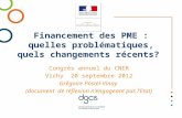 Financement des PME : quelles problématiques, quels changements récents? Congrès annuel du CNER Vichy 20 septembre 2012 Grégoire Postel-Vinay (document.