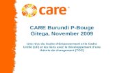 © 2005, CARE USA. All rights reserved. CARE Burundi P-Bouge Gitega, November 2009 Une révu du Cadre dEmpowerment et le Cadre Unifié (UF) et les liens avec.