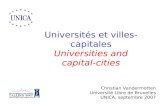 Universités et villes- capitales Universities and capital- cities Christian Vandermotten Université Libre de Bruxelles UNICA, septembre 2007.