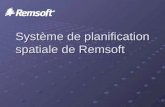 Système de planification spatiale de Remsoft. Remsoft Qui sommes nous? Qui sommes nous? Pour quoi le système Remsoft? Démonstration Si le temps et l'intérêt.