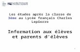 1 Les études après la classe de 3ème au Lycée français Charles Lepierre Information aux élèves et parents délèves.