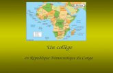 Un collège en République Démocratique du Congo. La carte de la RDC.