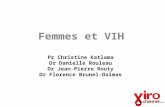 Femmes et VIH Pr Christine Katlama Dr Danielle Rouleau Dr Jean-Pierre Routy Dr Florence Brunel-Dalmas.