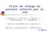 V Delcey, P Sellier, S Mouly, P Clevenbergh, J-F Bergmann Service de Médecine Interne A Hôpital Lariboisière, 75010 Paris Prise en charge du patient infecté