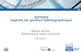 ZOTERO logiciel de gestion bibliographique Magali Michel Bibliothèque Dieter Schmidt Mai 2012.