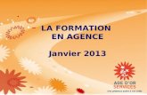 LA FORMATION EN AGENCE Janvier 2013. 2 La formation en agence Vos obligations en matière de formation Plan de formation Modèles de plans de formation.