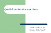Qualité de Service sur Linux Malik GUILLAUD Nicolas COUTANT.