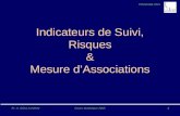 PROBABILITES Pr. A. SOULAYMANICours Statistique 20051 Indicateurs de Suivi, Risques & Mesure dAssociations.