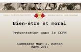 CANADIAN FORCES NON-PUBLIC PROPERTY BIENS NON PUBLICS DES FORCES CANADIENNES Bien-être et moral Présentation pour le CCPM Commodore Mark B. Watson mars.