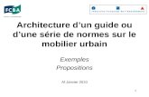 1 Architecture dun guide ou dune série de normes sur le mobilier urbain Exemples Propositions Af Janvier 2010.