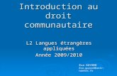 Introduction au droit communautaire L2 Langues étrangères appliquées Année 2009/2010 Eva GUYARD Eva.guyard@univ-nantes.fr.