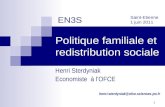 Politique familiale et redistribution sociale Henri Sterdyniak Economiste à lOFCE henri.sterdyniak@ofce.sciences-po.fr EN3S Saint-Etienne 1 juin 2011.