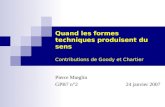 Quand les formes techniques produisent du sens Contributions de Goody et Chartier Pierre Mœglin GPB7 n°2 24 janvier 2007.