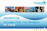 PRÉSENTATION Village Club «La Balagne» en Corse. LA BALAGNE CALVI (Corse)
