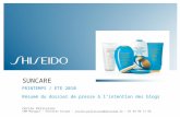 1 Cécile Pellissier CRM Manager – Shiseido Europe – cecile.pellissier@shiseido.fr – 01 46 94 11 86 SUNCARE PRINTEMPS / ETE 2010 Résumé du dossier de presse.