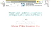 Observation « externe », observation participante, observation numérique ? J. Valluy Réflexions pour fixer un projet quinquennal de recherche et ses étapes