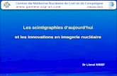 Les scintigraphies daujourdhui et les innovations en imagerie nucléaire Dr Lionel KRIEF.