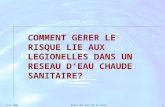 Juin 2006 Drass des Pays de la Loire 1 COMMENT GERER LE RISQUE LIE AUX LEGIONELLES DANS UN RESEAU DEAU CHAUDE SANITAIRE?
