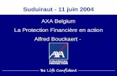 Suduiraut - 11 juin 2004 AXA Belgium La Protection Financière en action Alfred Bouckaert -