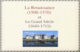 La Renaissance (1500-1570) et Le Grand Siècle (1643-1715)