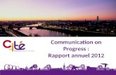 Communication on Progress : Rapport annuel 2012. 2 Ayant déjà un Rapport RSE édité annuellement, nous avons souhaité, cette année, communiquer sur celui-ci.