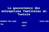 La gouvernance des entreprises familiales en Tunisie Mondher Ben Ayed Karim Ben Kahla TMI ESCT IACE-CIPE 20 Juin 2007.
