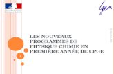 L ES NOUVEAUX PROGRAMMES DE PHYSIQUE CHIMIE EN PREMIÈRE ANNÉE DE CPGE 10 décembre 2012 1.