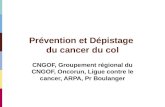 Prévention et Dépistage du cancer du col CNGOF, Groupement régional du CNGOF, Oncorun, Ligue contre le cancer, ARPA, Pr Boulanger.