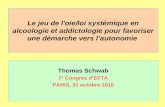 Le jeu de l'oie/loi systémique en alcoologie et addictologie pour favoriser une démarche vers lautonomie Thomas Schwab 7 e Congrès dEFTA PARIS, 31 octobre.