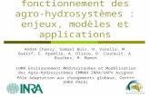 Simulation du fonctionnement des agro-hydrosystèmes : enjeux, modèles et applications André Chanzy, Samuel Buis, H. Varella, M. Guérif, E. Kpemlie, A.