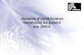 Solution didentification numérique du patient par Zebra.
