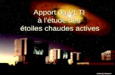 Apport du VLTI à l'étude des étoiles chaudes actives Anthony Meilland.