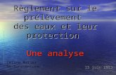 Règlement sur le prélèvement des eaux et leur protection Une analyse 15 juin 2013 Céline Marier St-Bonaventure.