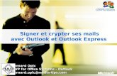 1 Signer et crypter ses mails avec Outlook et Outlook Express Bernard Opic MVP for Office Systems - Outlook bernard.opic@media-tips.com.