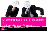 Lentreprise et lopinion : Crise de confiance … muriel.humbertjean@tns-sofres.com Sorbonne Communication. 10 juin 2010.