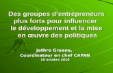 Des groupes dentrepreneurs plus forts pour influencer le développement et la mise en œuvre des politiques Jethro Greene, Coordinateur en chef CAFAN 19.
