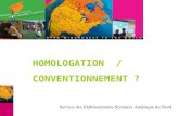 HOMOLOGATION / CONVENTIONNEMENT ? Service des Etablissements Scolaires Amérique du Nord