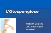 LOtospongiose Thill MP, Debie G CHU Saint-Pierre Bruxelles.