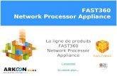 FAST360 Network Processor Appliance La ligne de produits FAST360 Network Processor Appliance Lessentiel En savoir plus…
